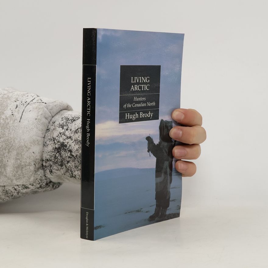 Hugh Brody Living Arctic