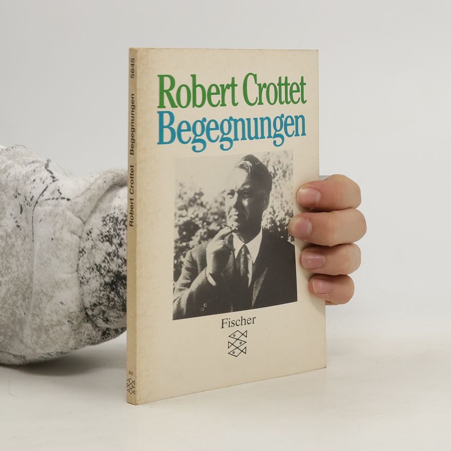 Robert Crottet Begegnungen