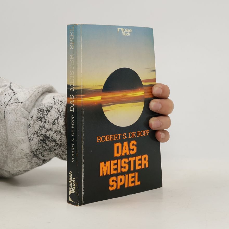 Robert S. De Ropp Das Meisterspiel