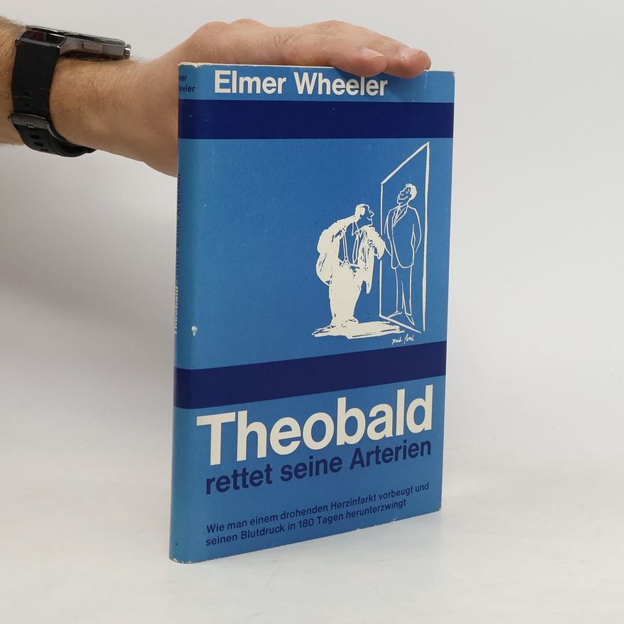 Elmer Wheeler Theobald rettet seine Arterien