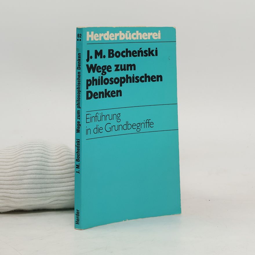 J.M.Bocheński  Wege zum philosophischen Denken