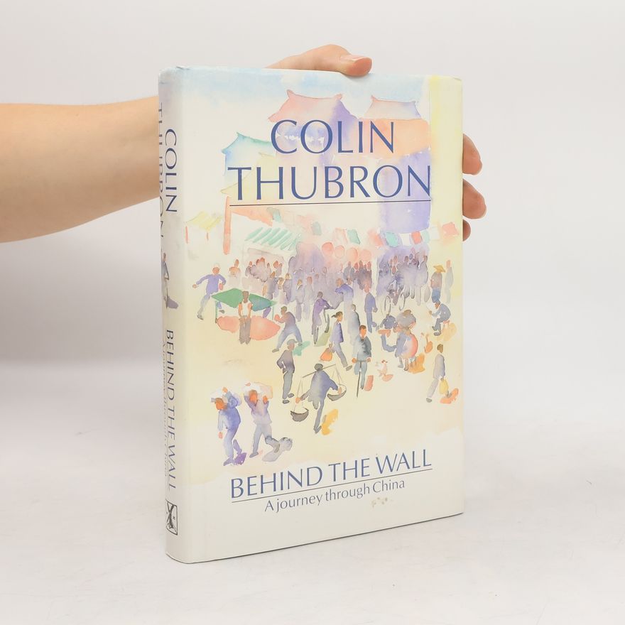 Colin Thubron Behind the Wall