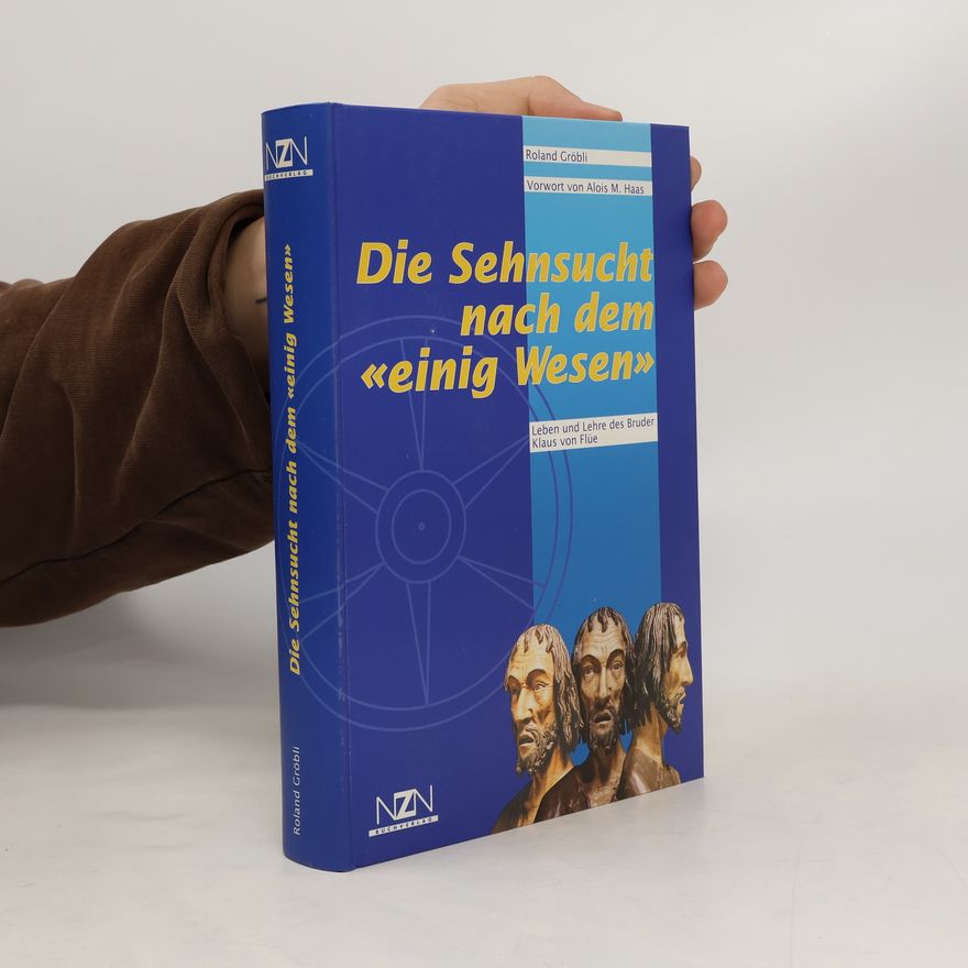 Roland Gröbli Die Sehnsucht nach dem "einig Wesen"