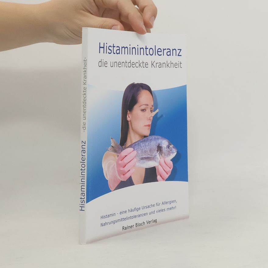 Sigrid Nesterenko Histaminintoleranz - die unentdeckte Krankheit