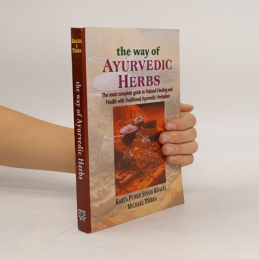 Karta Purkh Singh Khalsa The Way of Ayurvedic Herbs