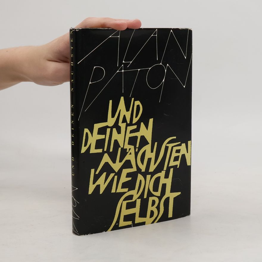 Alan Paton Und deinen Nächsten wie dich selbst