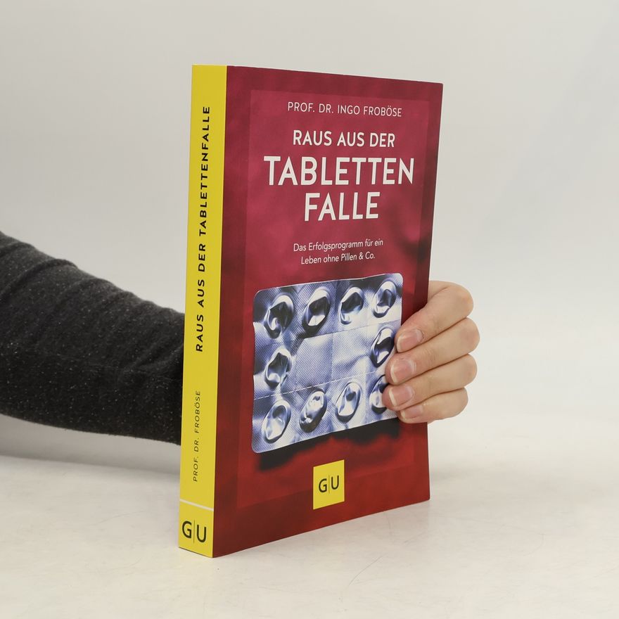 Ingo Froböse Raus aus der Tablettenfalle!