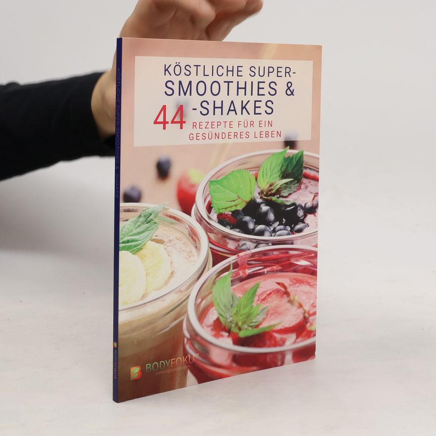Autorenkollektiv Kostliche Super-smoothies & Shakes