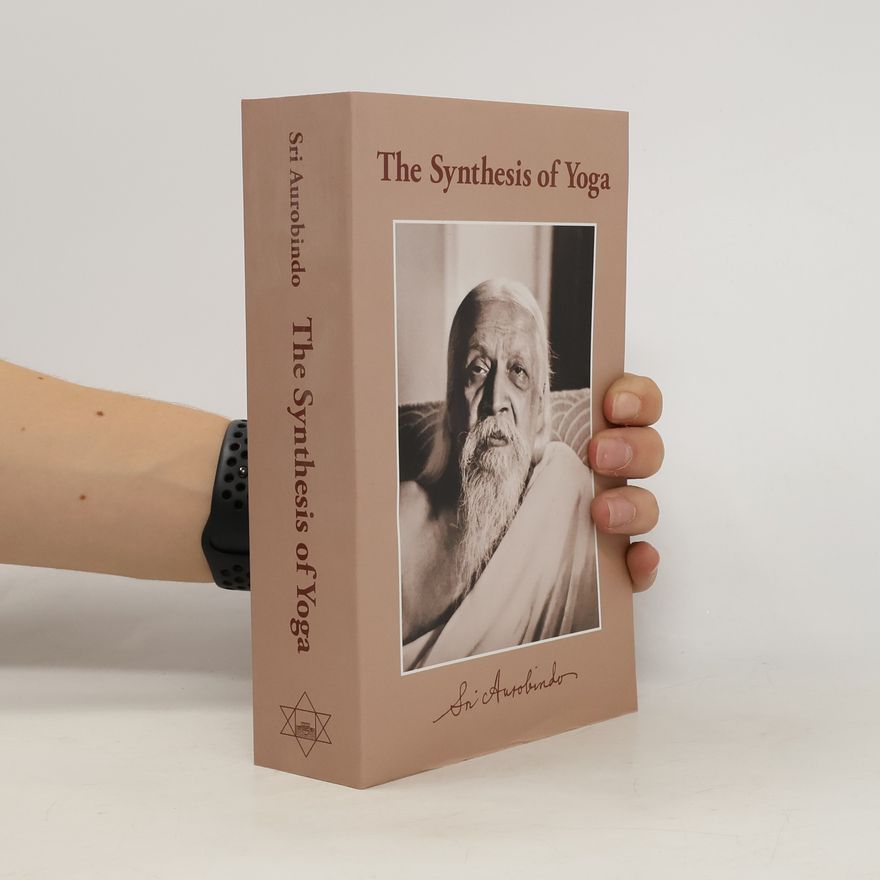 Aurobindo Ghosh The Synthesis Of Yoga