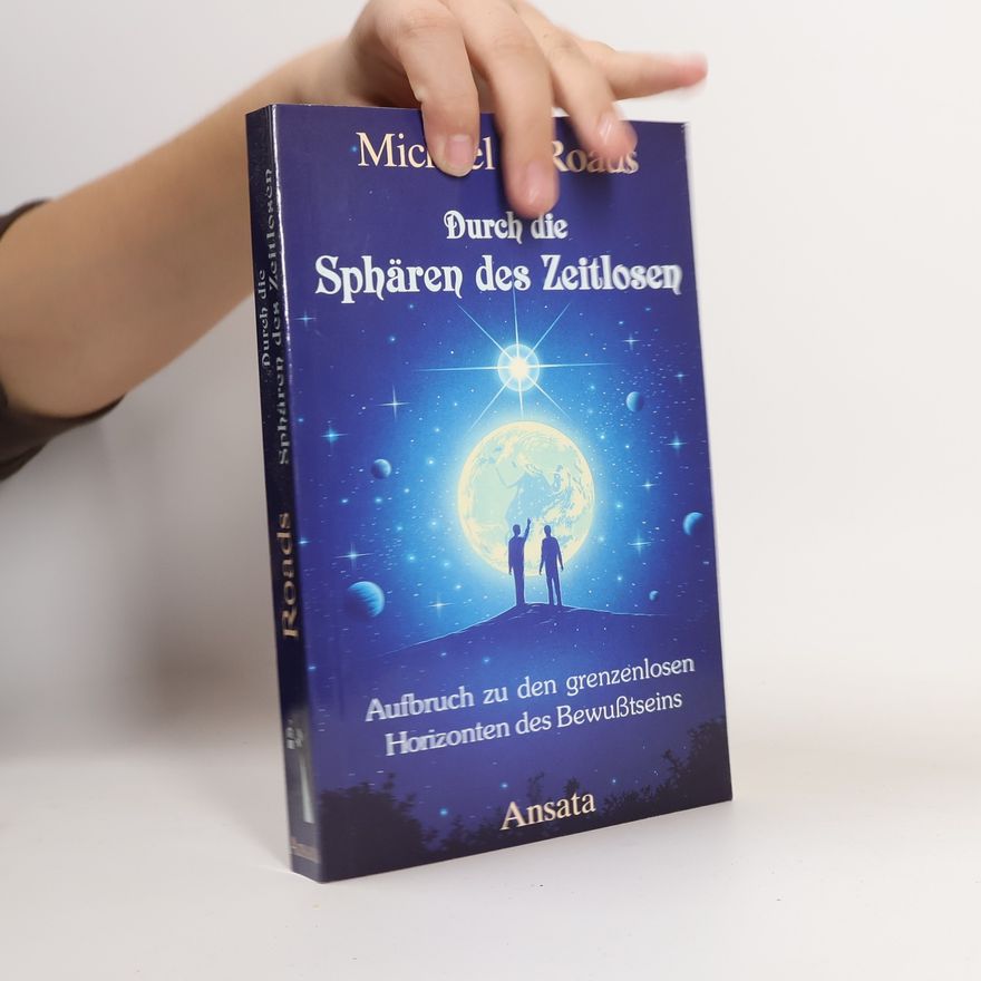 Michael J. Roads Durch die Sphären des Zeitlosen