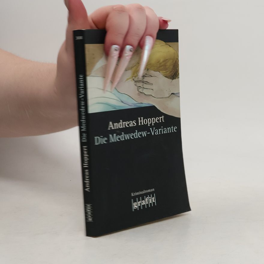 Andreas Hoppert Die Medwedew-Variante. Kriminalroman