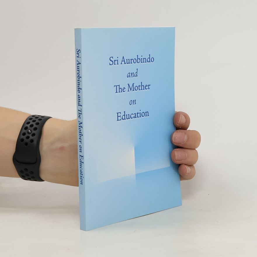 Kolektiv autorů Sri Aurobindo and the Mother on Education