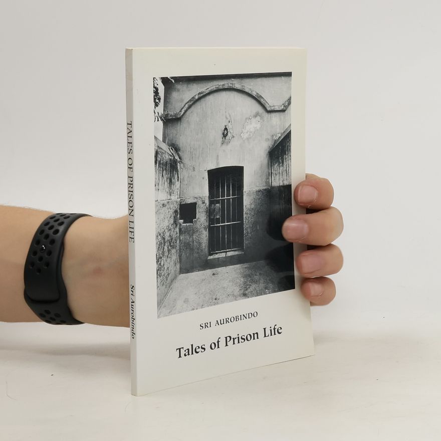 Šrí Aurobindo Tales of Prison Life