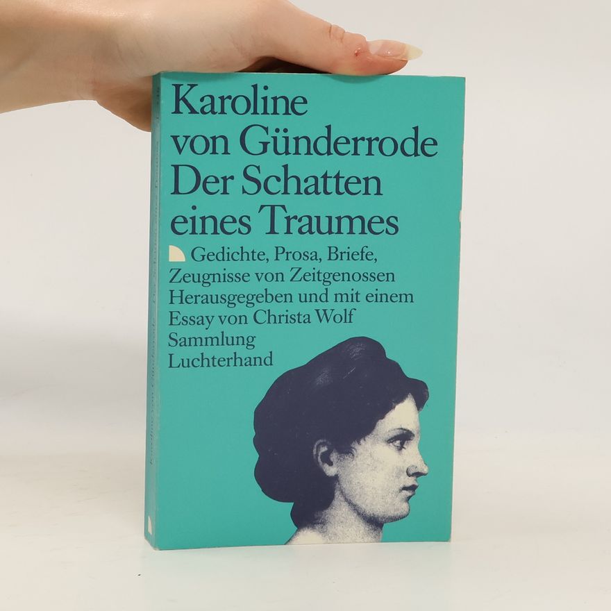 Karoline von Günderode Der Schatten eines Traumes