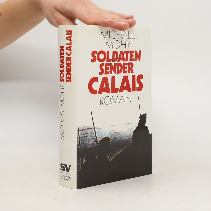Michael Mohr Soldatensender Calais