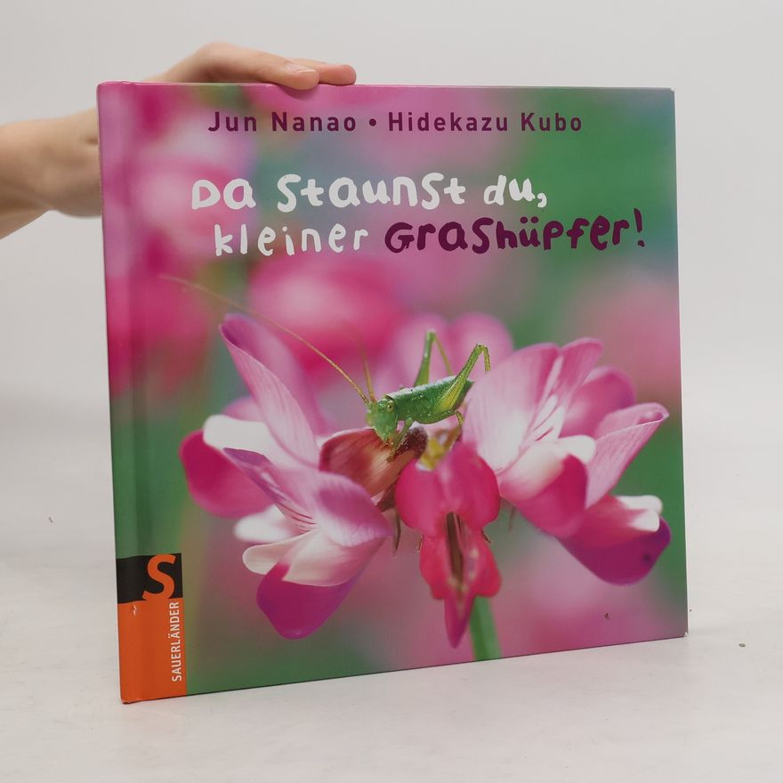 Jun Nanao Da staunst du, kleiner Grashüpfer!
