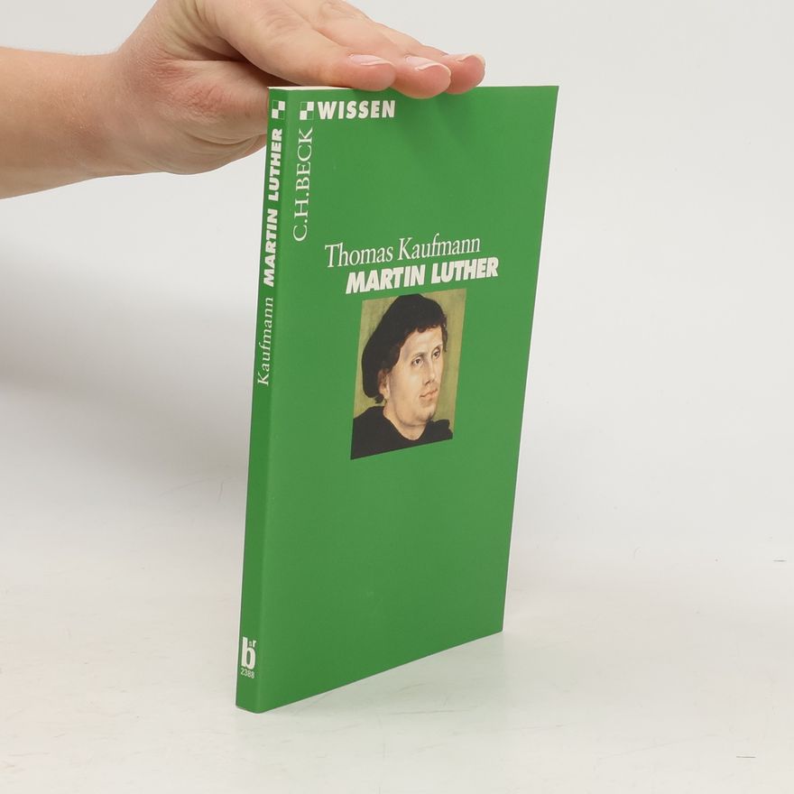 Thomas Kaufmann Martin Luther