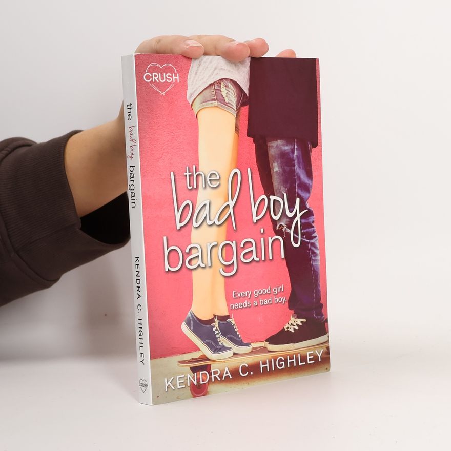 Kendra C. Highley The Bad Boy Bargain