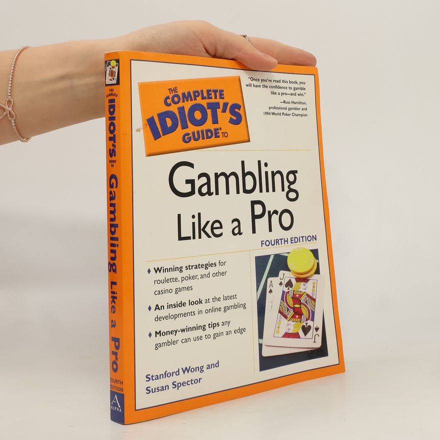 Susan Spector The Complete Idiot's Guide to Gambling Like a Pro