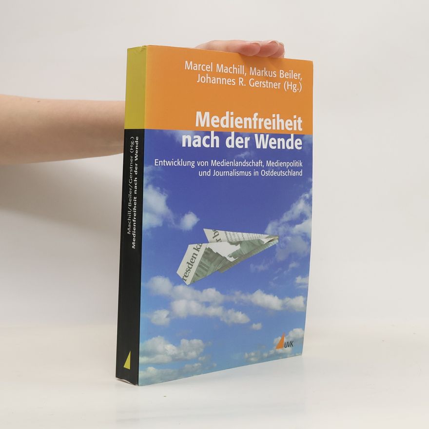 Marcel Machill Medienfreiheit nach der Wende