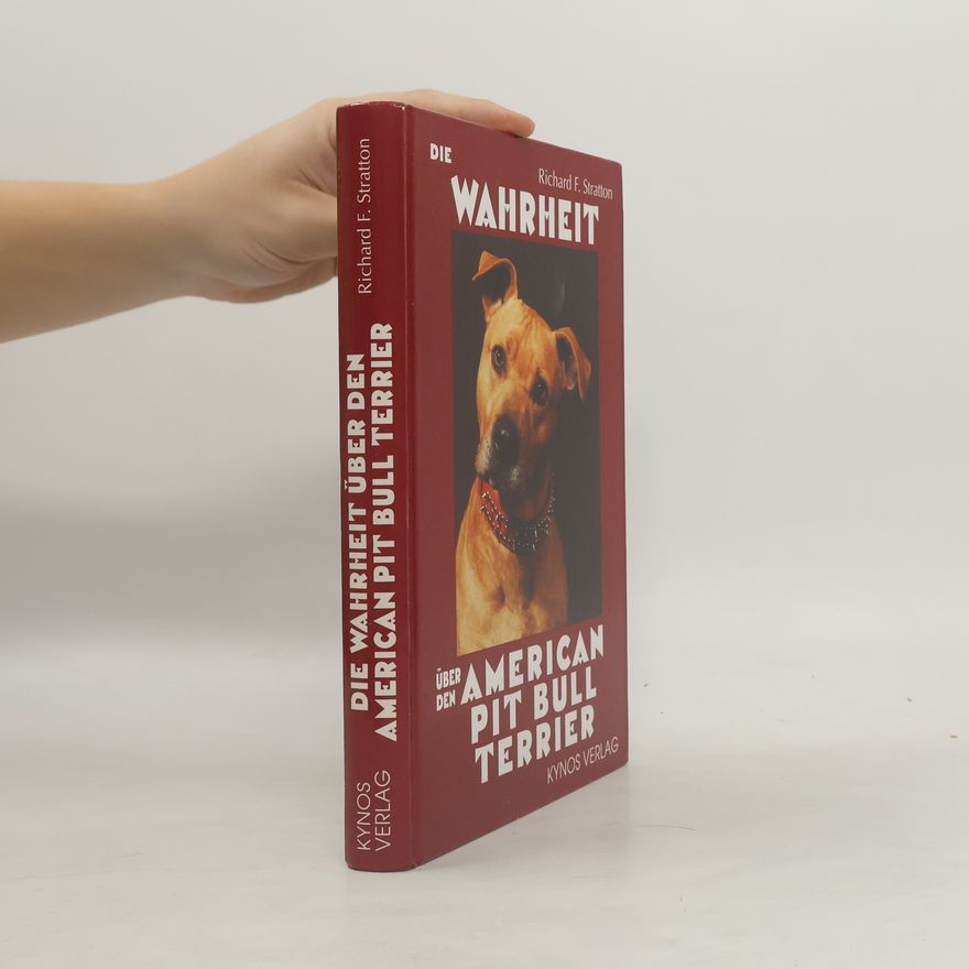Richard F. Stratton Die Wahrheit über den American Pit-Bull-Terrier