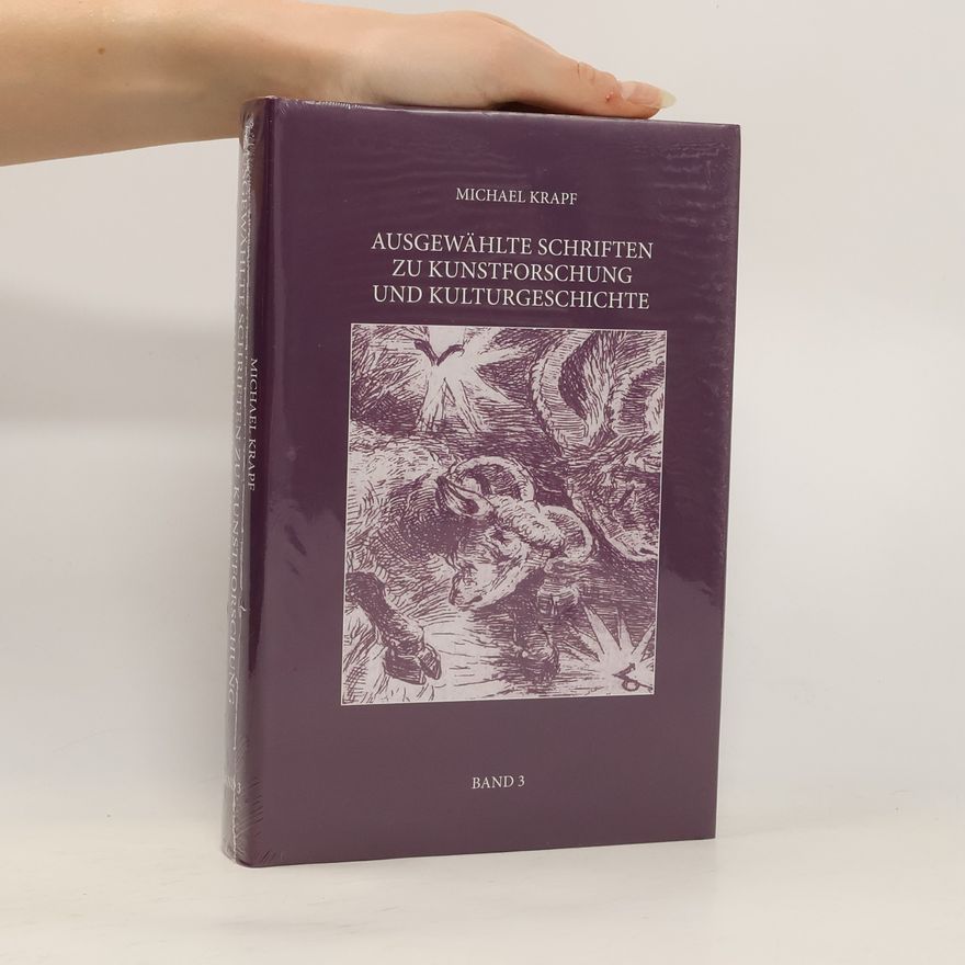 Michael Krapf Ausgewählte Schriften zu Kunstforschung und Kulturgeschichte Band 3