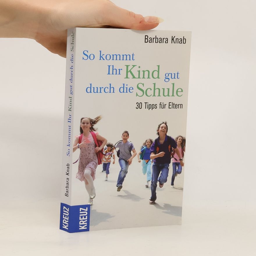 Barbara Knab So kommt Ihr Kind gut durch die Schule