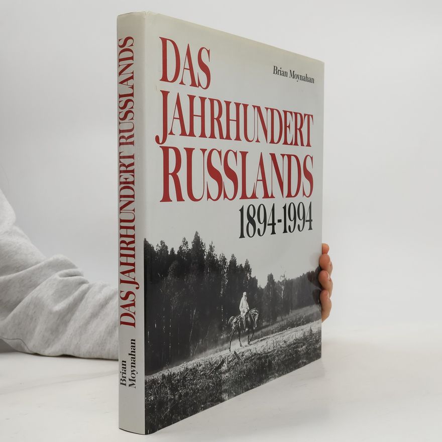 Brian Moynahan Das Jahrhundert Russlands 1894-1994