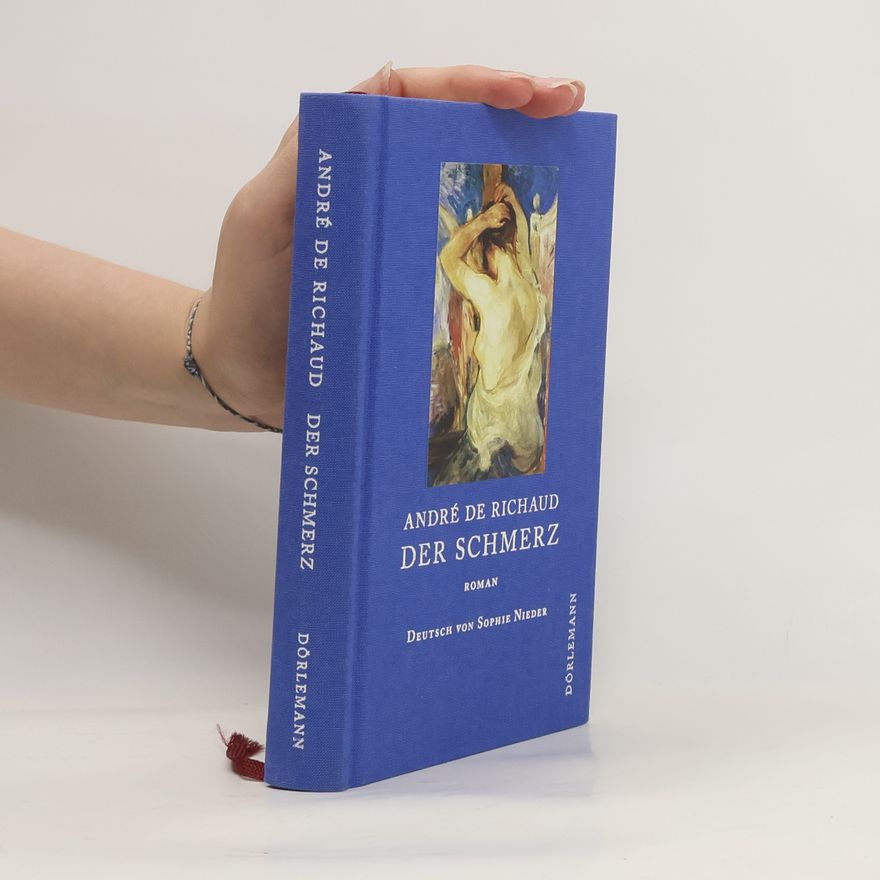 Andre de Richaud Der Schmerz