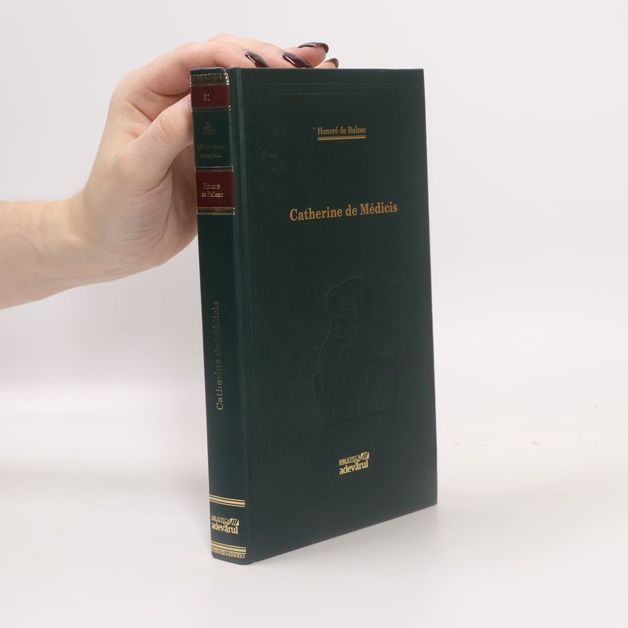 Honoré de Balzac 100 de opere esențiale - 81: Catherine de Médicis