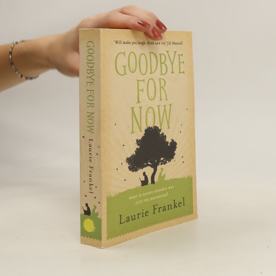 Laurie Frankel Goodbye For Now