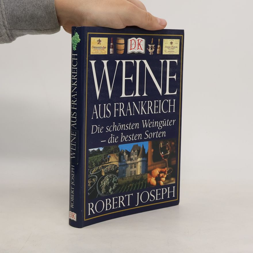 Robert Joseph Weine aus Frankreich. Die schönsten Weingüter - die besten Sorten