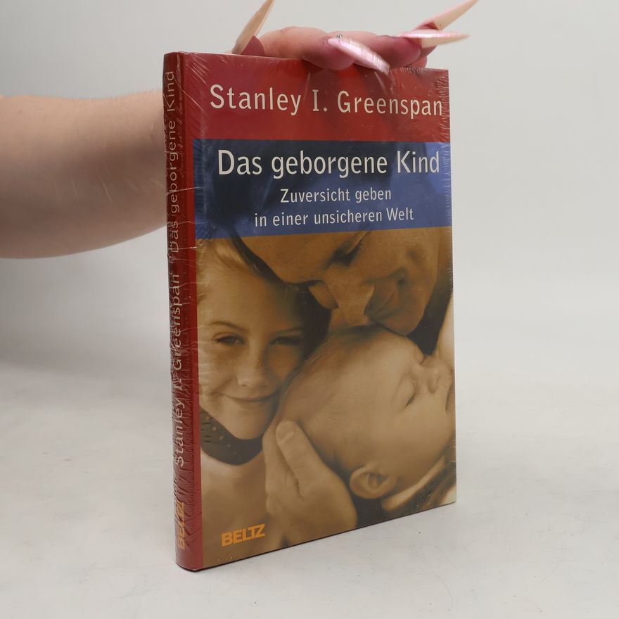 Stanley Greenspan Das geborgene Kind