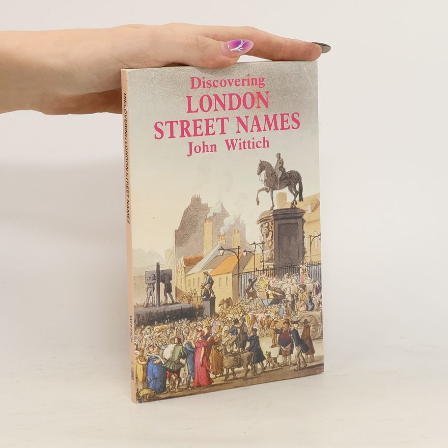 John Wittich Discovering London Street Names