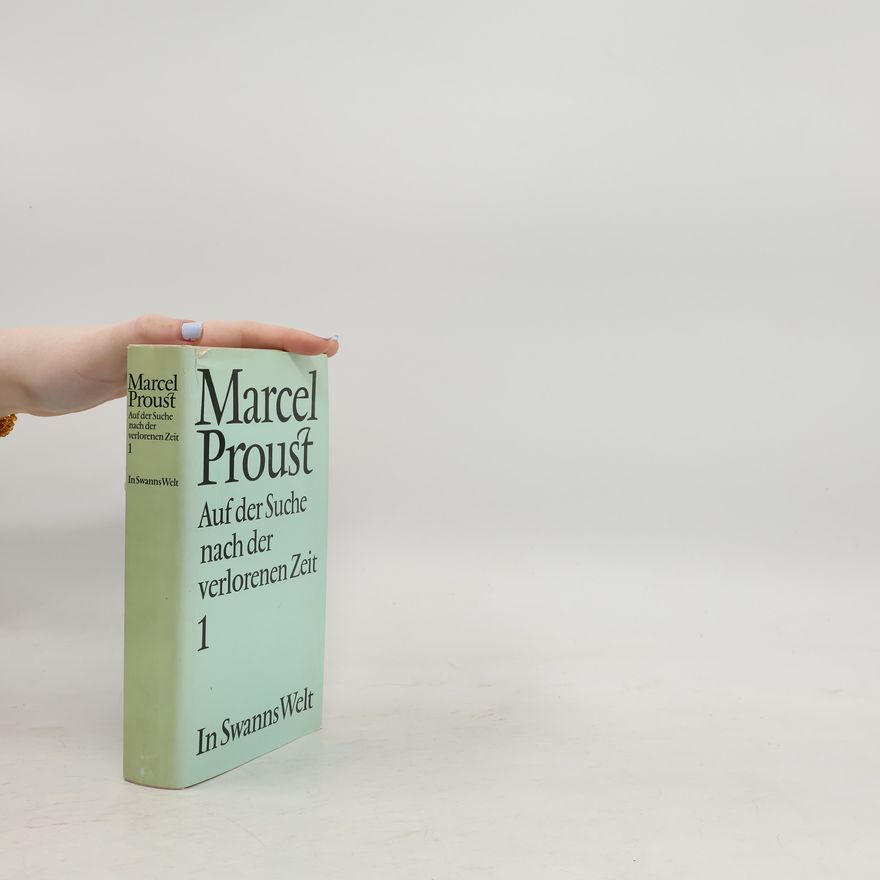Marcel Proust Auf der Suche nach der verlorenen Zeit 1