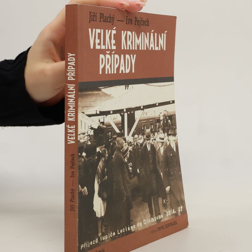 Jiří Plachý Velké kriminální případy