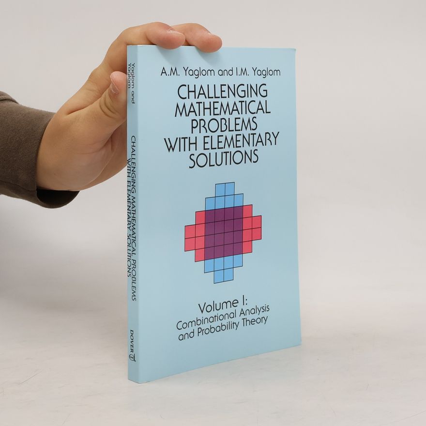 Akiva M. Yaglom Challenging Mathematical Problems With Elementary Solutions, Vol. 1
