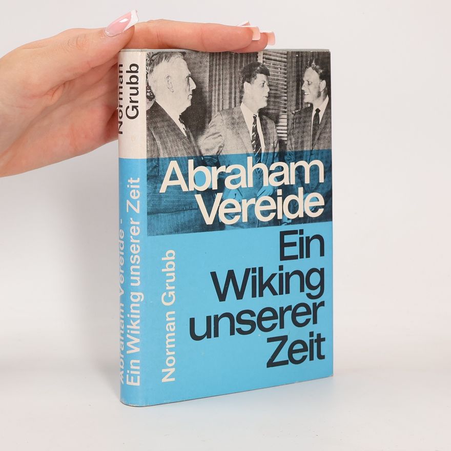 Norman P. Grubb Abrahade Vereide. Ein Wiking unserer Zeit