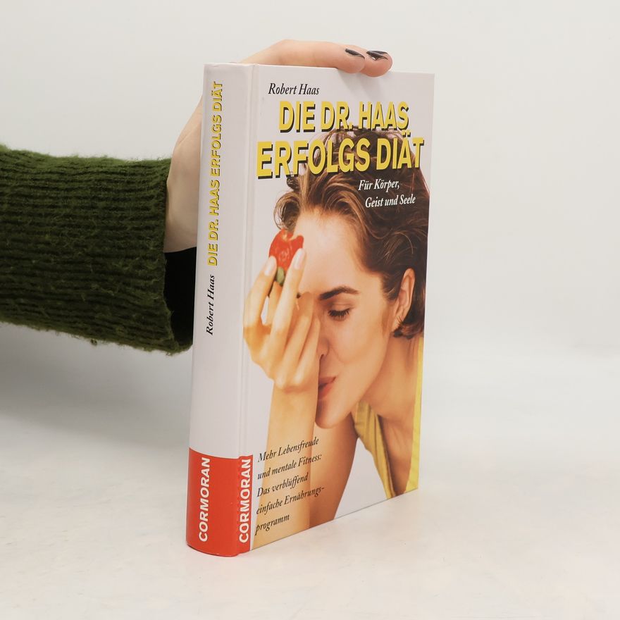 Robert Haas Die Dr.-Haas-Erfolgsdiät für Körper, Geist und Seele