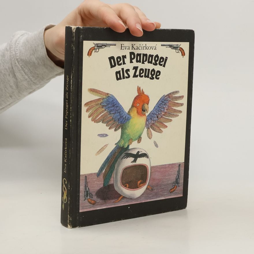 Eva Kačírková Der Papagei als Zeuge