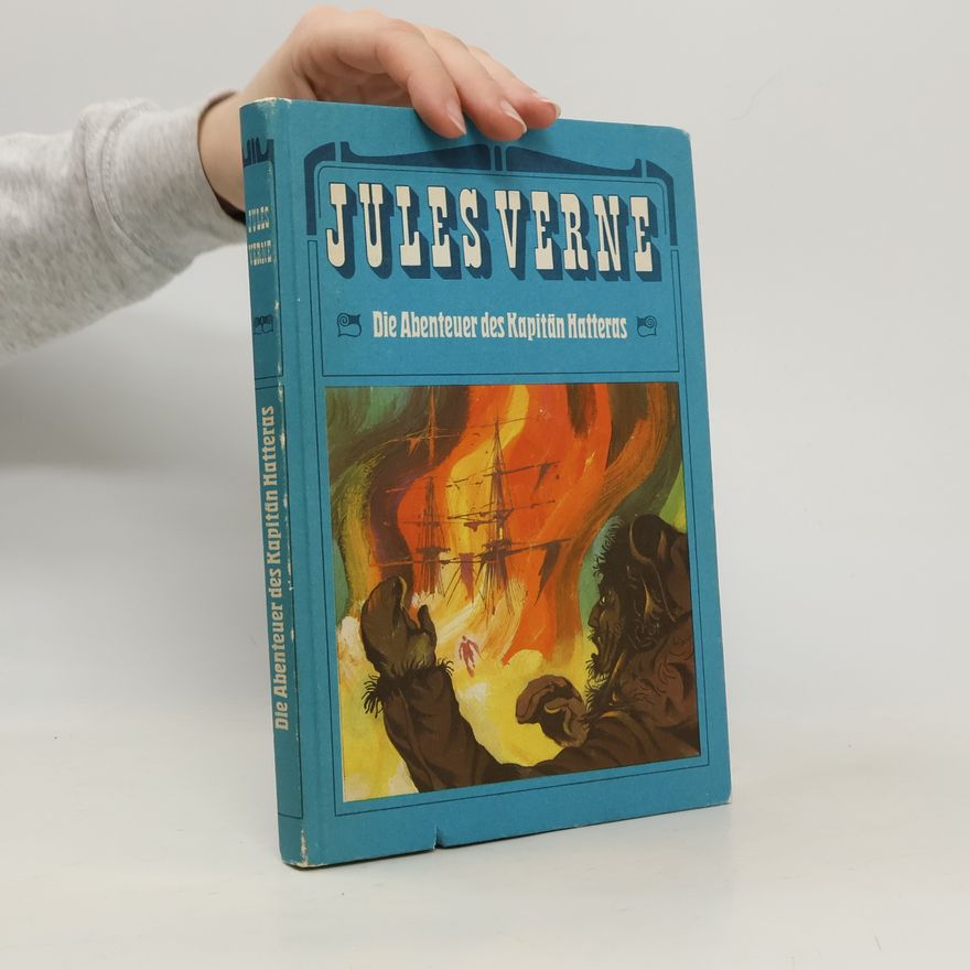 Jules Verne Die Abenteuer des Kapitän Hatteras