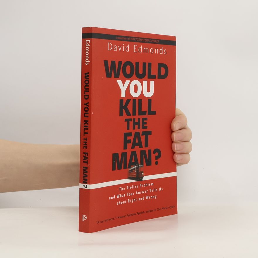 David Edmonds Would You Kill the Fat Man?
