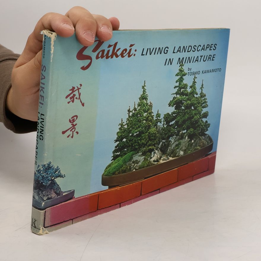 Toshio Kawamoto Saikei. Living Landscapes in Miniature