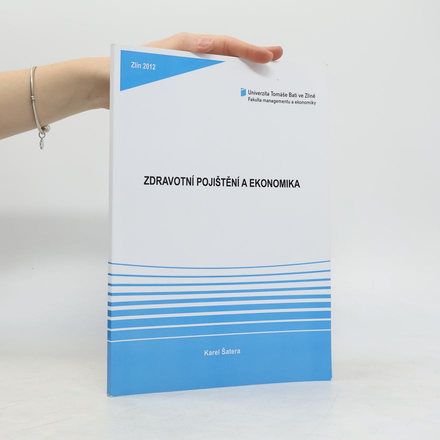 Karel Šatera Univerzita Tomáše Bati ve Zlíně: Zdravotní pojištění a ekonomika