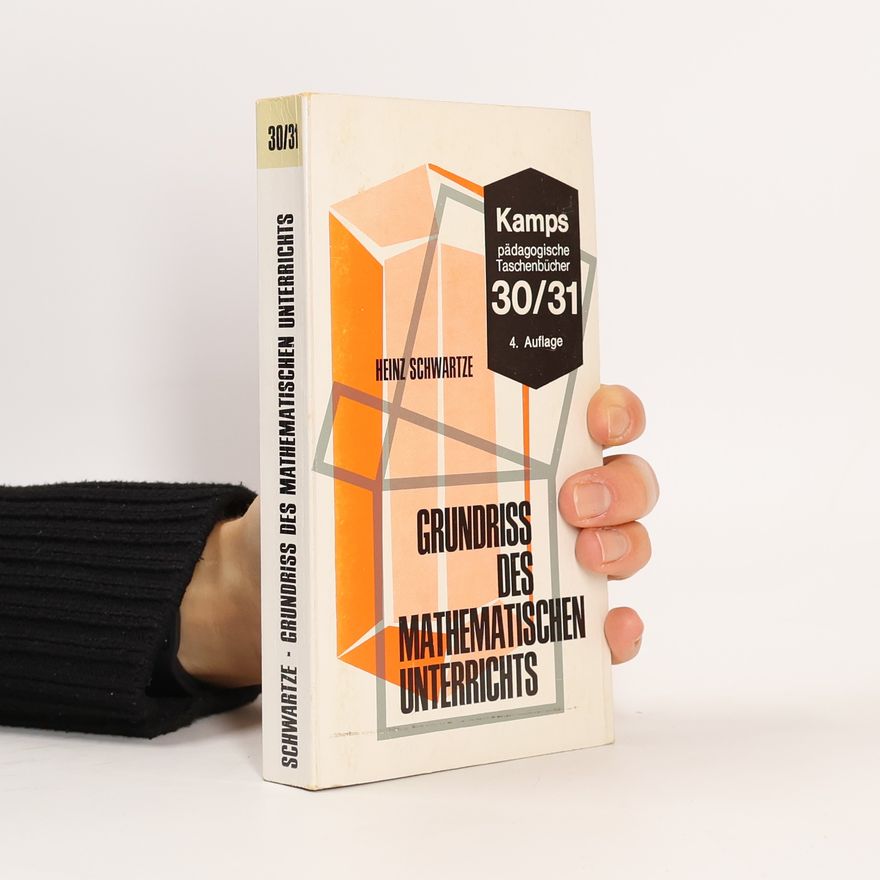 Heinz Schwartze Grundriss des mathematischen Unterrichts