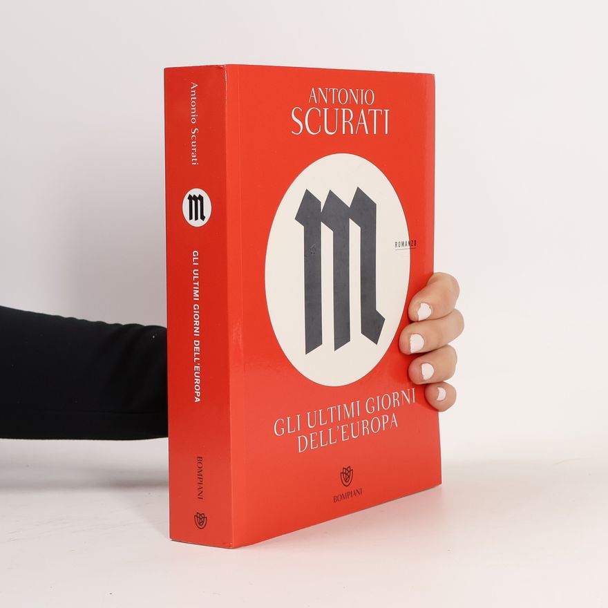 Antonio Scurati M. Gli ultimi giorni dell'Europa