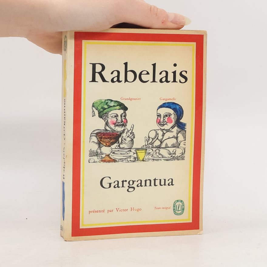 Victor Hugo Rabelais. Gargantua