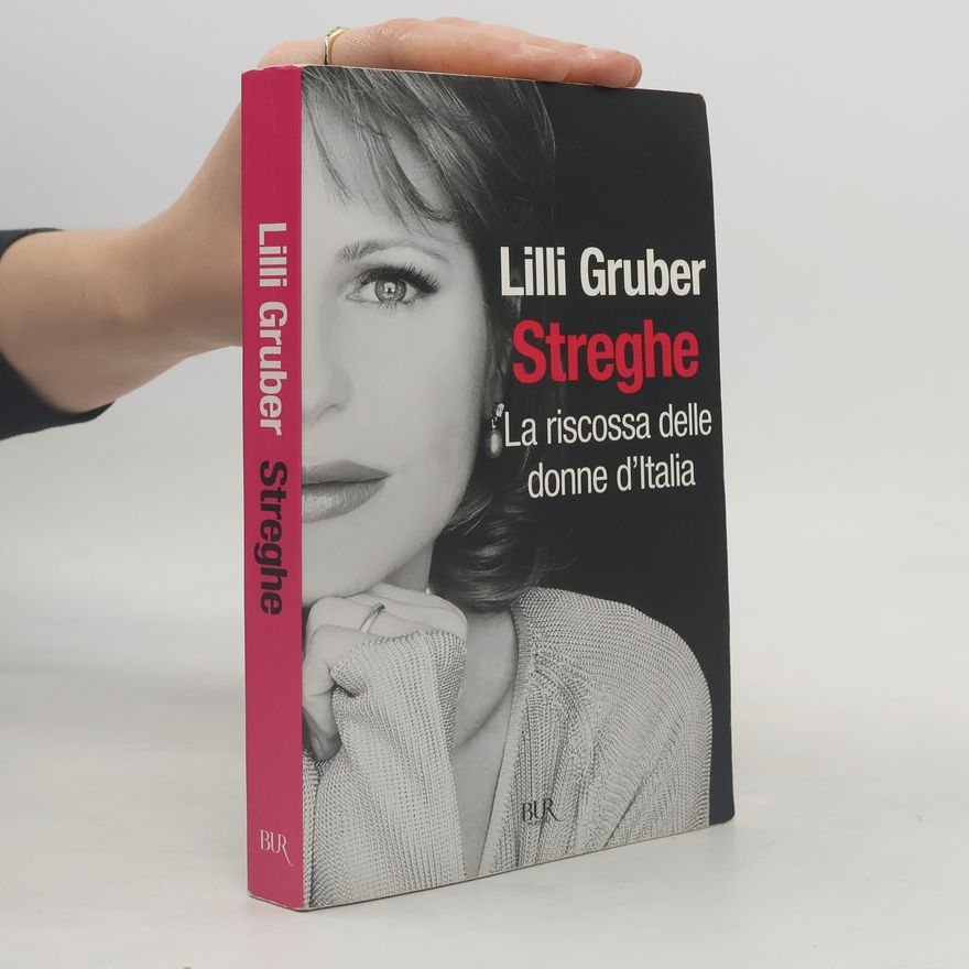 Lilli Gruber Streghe. La riscossa delle donne d'Italia
