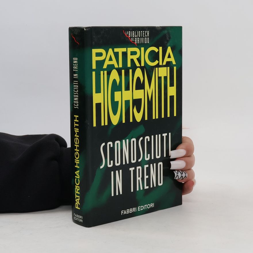 Patricia Highsmith Sconosciuti in treno