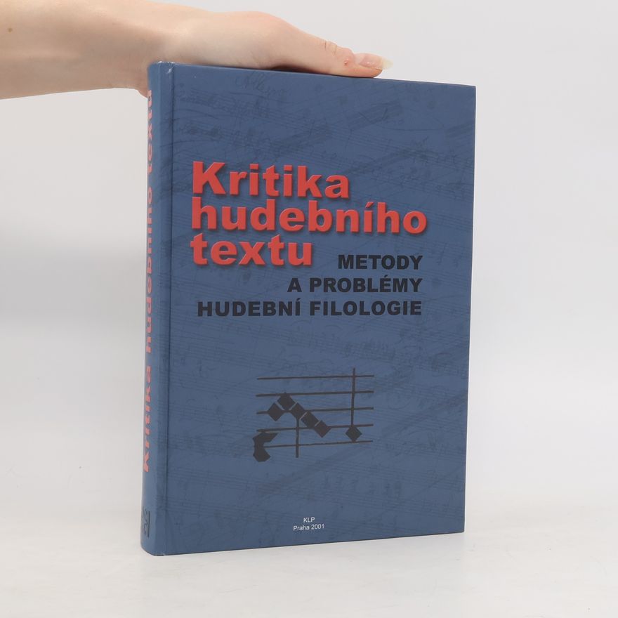 Maria Caraci Vela Kritika hudebního textu : metody a problémy hudební filologie
